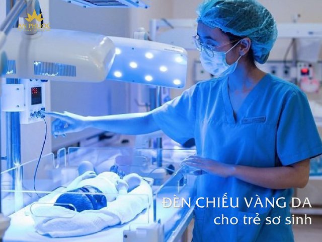 Đèn chiếu vàng da và tầm quan trọng của việc chiếu đèn với trẻ sơ sinh