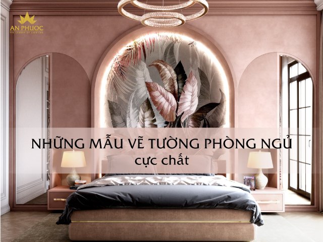 Độc đáo với những mẫu vẽ tường phòng ngủ chất, có 1 không hai