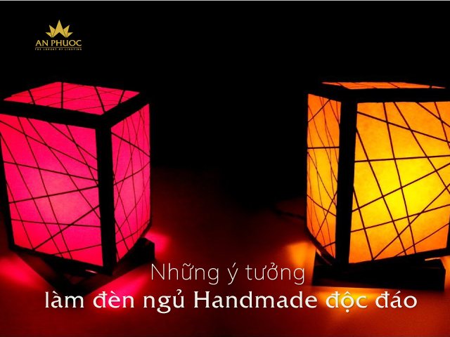 Tổng hợp những ý tưởng làm đèn ngủ handmade độc đáo nhất