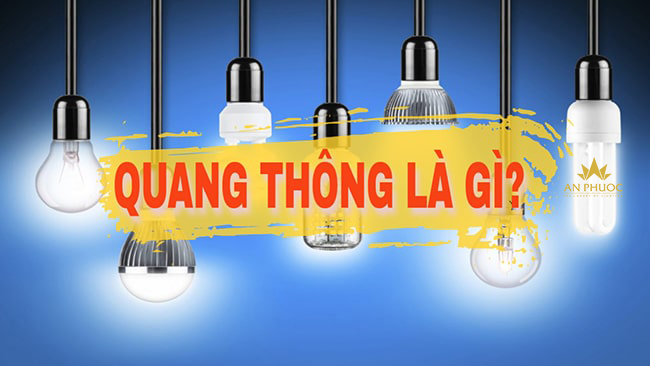 Quang thông là gì? Quang thông của đèn led có ý nghĩa như thế nào?