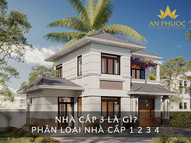 Nhà cấp 3 là gì? Cách phân loại nhà cấp 1 2 3 4